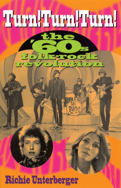 Turn! Turn! Turn! : The '60s Folk-Rock Revolution, Paperback / softback Book