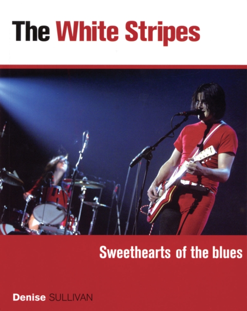 White Stripes : Sweethearts of the Blues, Paperback / softback Book