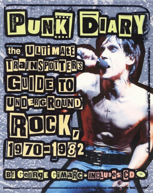 Punk Diary : The Ultimate Trainspotter's Guide to Underground Rock, 1970-1982, Multiple-component retail product Book