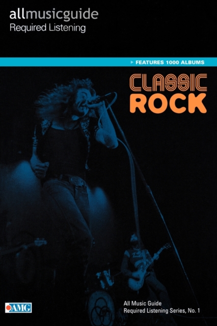 All Music Guide Required Listening : Classic Rock, Paperback / softback Book