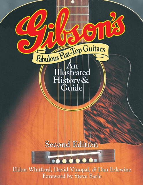 Gibson's Fabulous Flat-Top Guitars : An Illustrated History & Guide, Paperback / softback Book