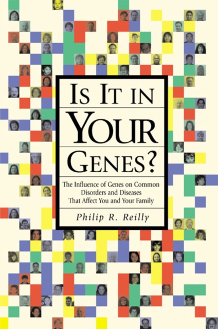 Is it in Your Genes? : The Influence of Genes on Common Disorders and Diseases That Affect You and Your Family, Paperback / softback Book