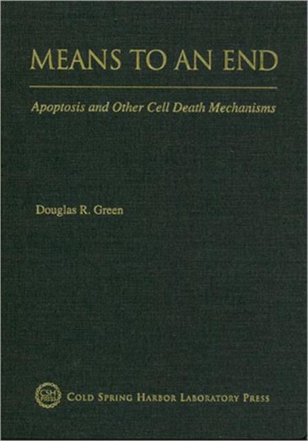 Means to an End : Apoptosis and Other Cell Death Mechanisms, Hardback Book