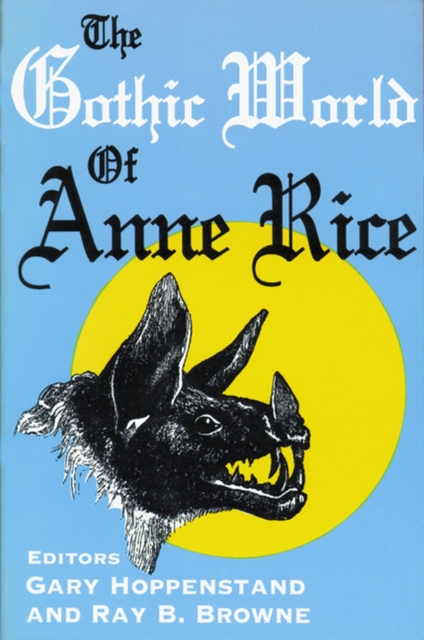 The Gothic World of Anne Rice, Paperback / softback Book