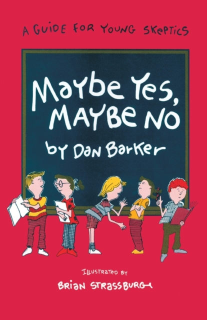 Maybe Yes, Maybe No : A Guide for Young Skeptics, Paperback / softback Book