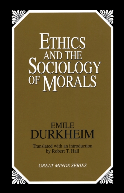 Ethics And The Sociology Of Morals, Paperback / softback Book