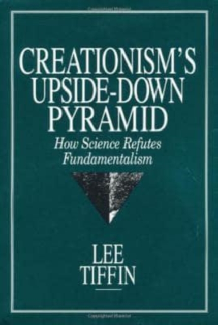 Creationism's Upside-Down Pyramid, Hardback Book