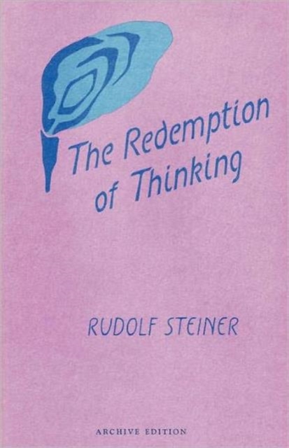 The Redemption of Thinking : Study in the Philosophy of Thomas Aquinas, Paperback / softback Book