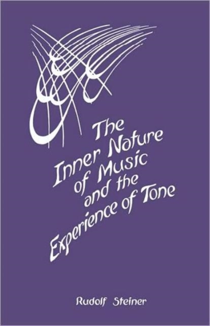 The Inner Nature of Music and the Experience of Tone, Paperback / softback Book
