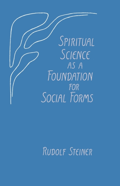Spiritual Science as a Foundation for Social Forms, Paperback / softback Book