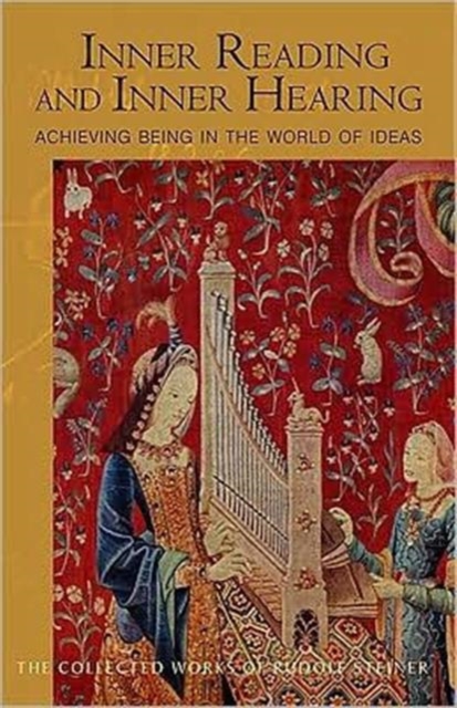 Inner Reading and Inner Hearing : Achieving Being in the World of Ideas, Paperback / softback Book