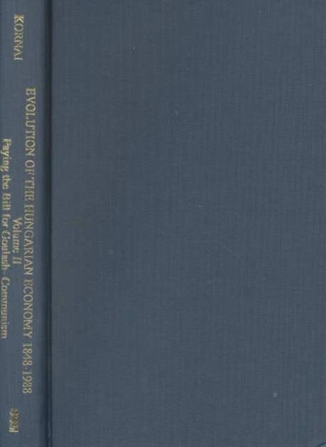 Evolution of the Hungarian Economy, 1848-1998 - One-and-a-Half Centuries of Semi-Successful Modernization, 1848-1989 vol.2, Hardback Book