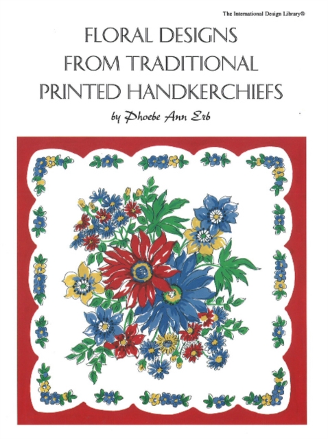 Floral Designs from Traditional Printed Handkerchiefs, Paperback / softback Book