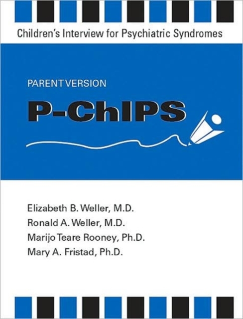 P-ChIPS--Children's Interview for Psychiatric Syndromes--Parent Version, Paperback / softback Book