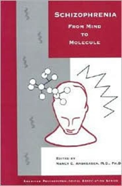 Schizophrenia : From Mind to Molecule, Hardback Book