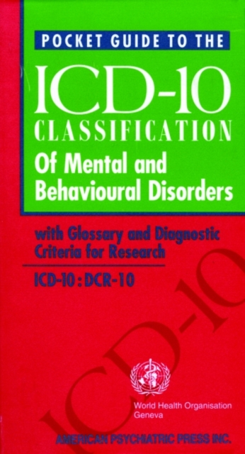 Pocket Guide to the ICD-10 Classification of Mental and Behavioral Disorders : With Glossary and Diagnostic Criteria for Research, Paperback / softback Book