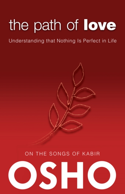 The Path of Love : Understanding that Nothing is Perfect in Life, EPUB eBook