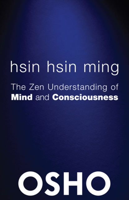 Hsin Hsin Ming : The Zen Understanding of Mind and Consciousness, EPUB eBook