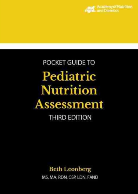 Academy of Nutrition and Dietetics Pocket Guide to Pediatric Nutrition Assessment, Paperback / softback Book