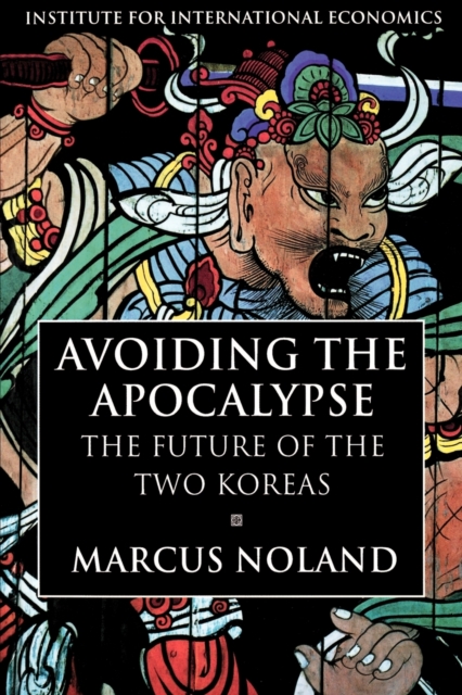 Avoiding the Apocalypse - The Future of the Two Koreas, Paperback / softback Book