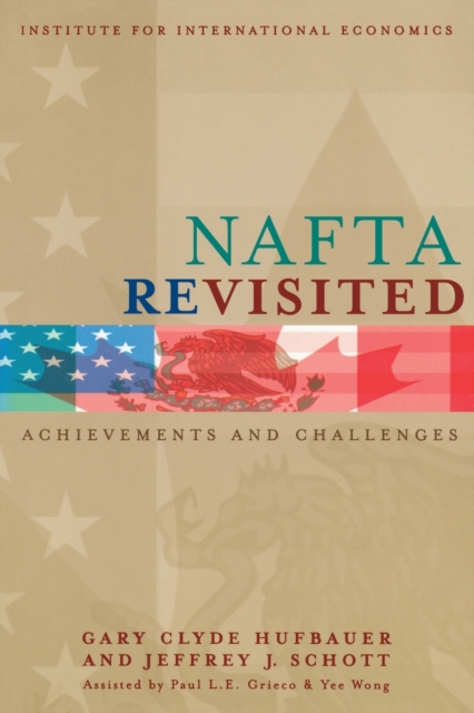 NAFTA Revisited - Achievements and Challenges, Paperback / softback Book