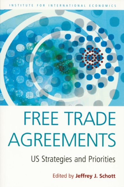 Free Trade Agreements - US Strategies and Priorities, Paperback / softback Book