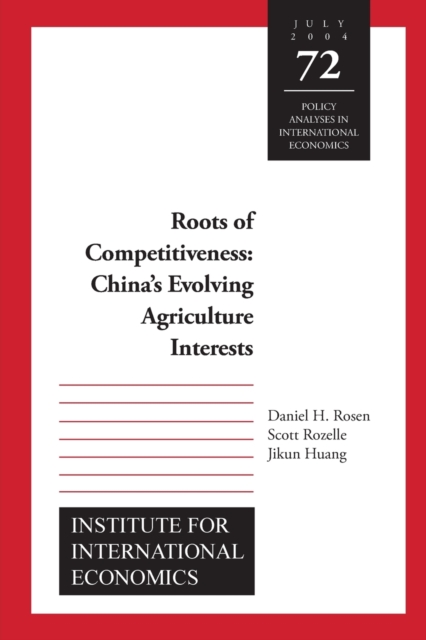 Roots of Competitiveness - China`s Evolving Agriculture Interests, Paperback / softback Book