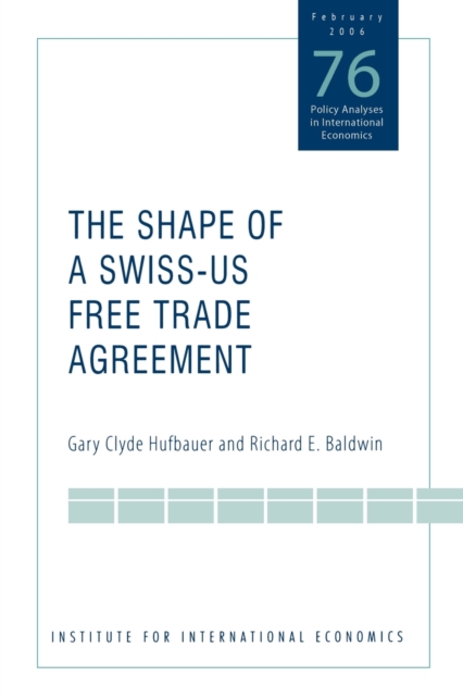 The Shape of a Swiss-US Free Trade Agreement, Paperback / softback Book