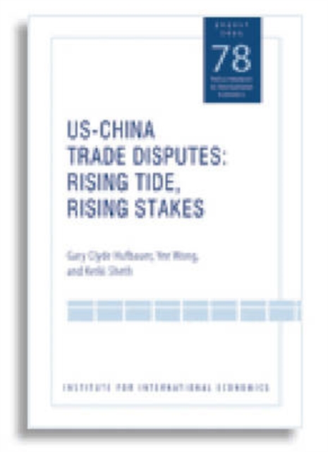US-China Trade Dispute - Rising Tide, Rising Stakes, Paperback / softback Book