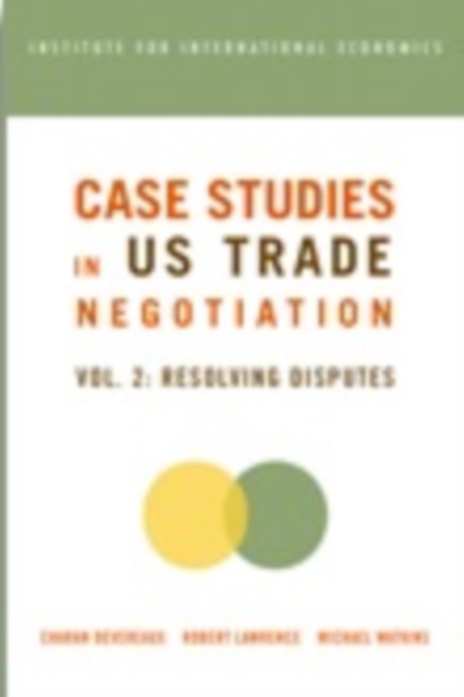 Case Studies in US Trade Negotiation : Resolving Disputes, PDF eBook