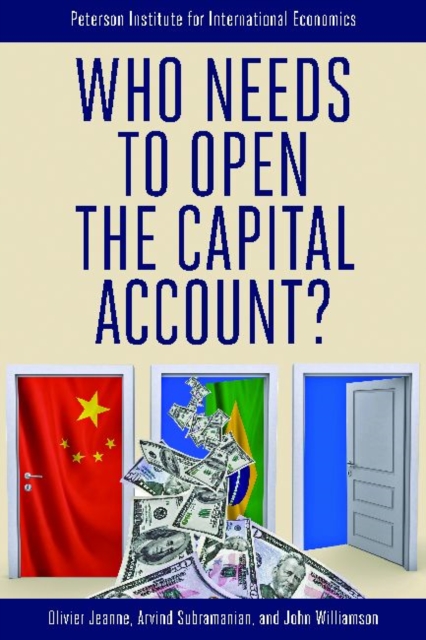 Who Needs to Open the Capital Account?, Paperback / softback Book