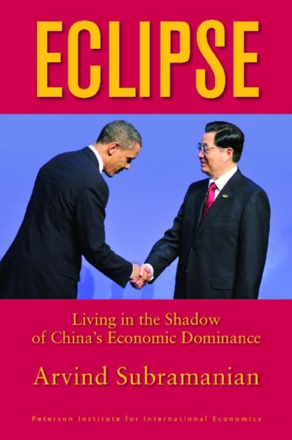 Eclipse - Living in the Shadow of China`s Economic Dominance, Paperback / softback Book