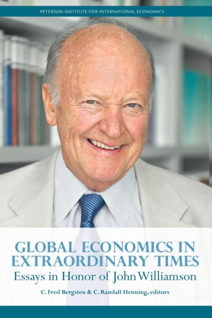 Global Economics in Extraordinary Times - Essays in Honor of John Williamson, Paperback / softback Book