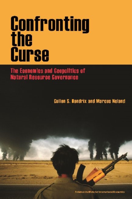 Confronting the Curse - The Economics and Geopolitics of Natural Resource Governance, Paperback / softback Book