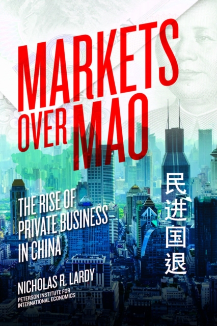 Markets Over Mao : The Rise of Private Business in China, EPUB eBook