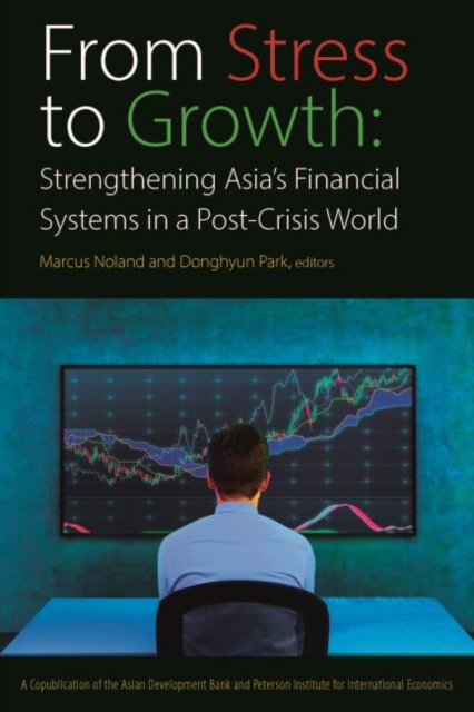 From Stress to Growth - Strengthening Asia`s Financial Systems in a Post-Crisis World, Paperback / softback Book