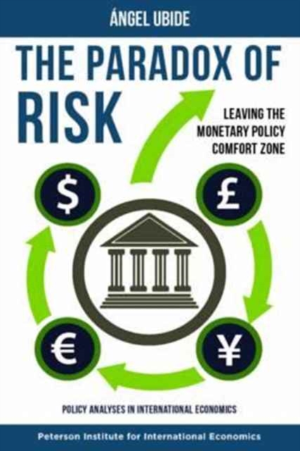The Paradox of Risk - Leaving the Monetary Policy Comfort Zone, Paperback / softback Book