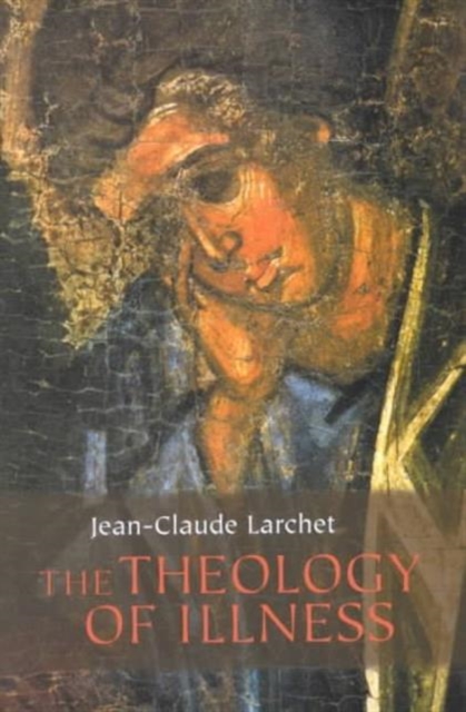 The Theology of Illness, Paperback / softback Book