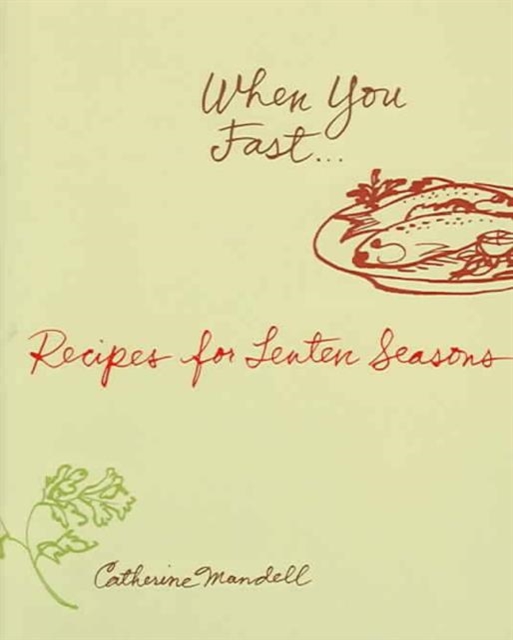 When You Fast: Recipes for Lenten S, Paperback / softback Book