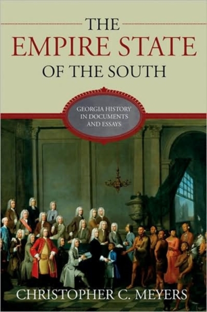 The Empire State of the South : Georgia History in Documents and Essays, Hardback Book