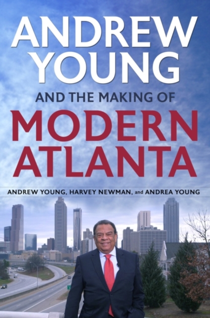 Andrew Young and the Making of Modern Atlanta, Hardback Book