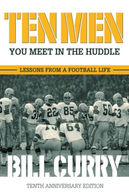 Ten Men You Meet in the Huddle : Lessons from a Football Life, Hardback Book