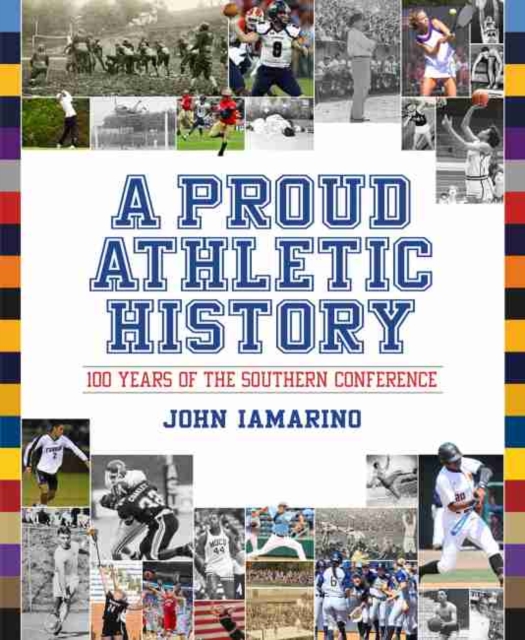 A Proud Athletic History : 100 Years of the Southern Conference, Hardback Book