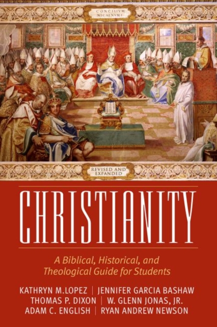 Christianity : A Biblical, Historical, and Theological Guide for Students, Revised and Expanded, Paperback / softback Book