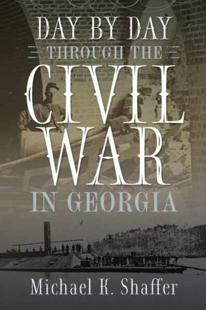 Day by Day Through the Civil War in Georgia, Hardback Book