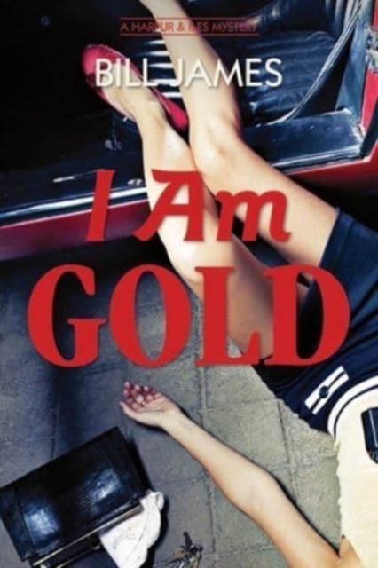I Am Gold : A Harpur & Iles Mystery, Hardback Book