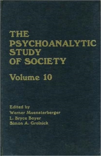 The Psychoanalytic Study of Society, V. 10, Hardback Book