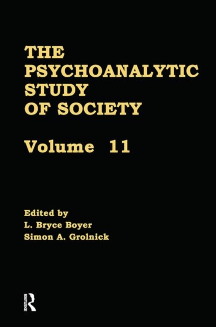 The Psychoanalytic Study of Society, V. 11 : Essays in Honor of Werner Muensterberger, Hardback Book