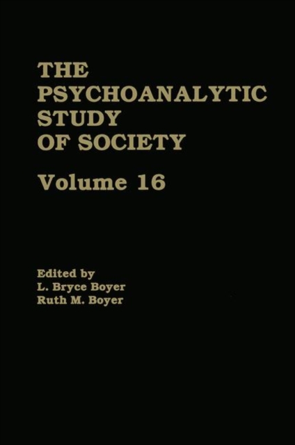 The Psychoanalytic Study of Society, V. 16 : Essays in Honor of A. Irving Hallowell, Hardback Book
