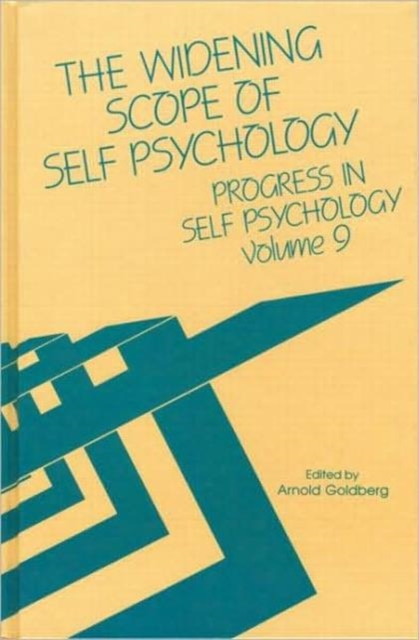 Progress in Self Psychology, V. 9 : The Widening Scope of Self Psychology, Hardback Book